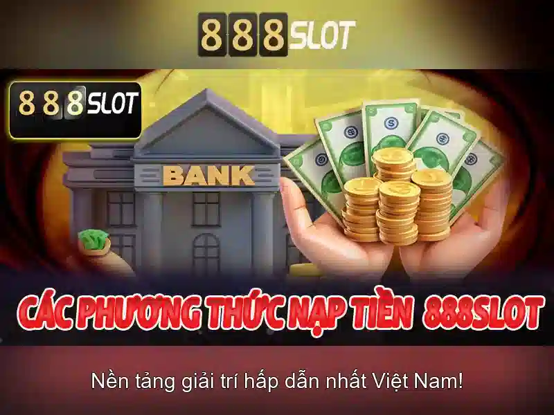 888Slot - Trải nghiệm casino trực tuyến đỉnh cao